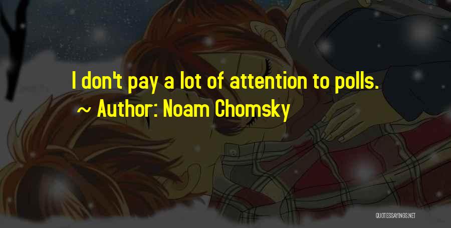 Don Pay Attention Quotes By Noam Chomsky