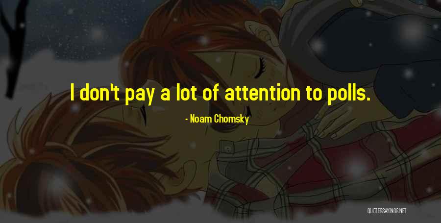 Don Pay Attention Quotes By Noam Chomsky