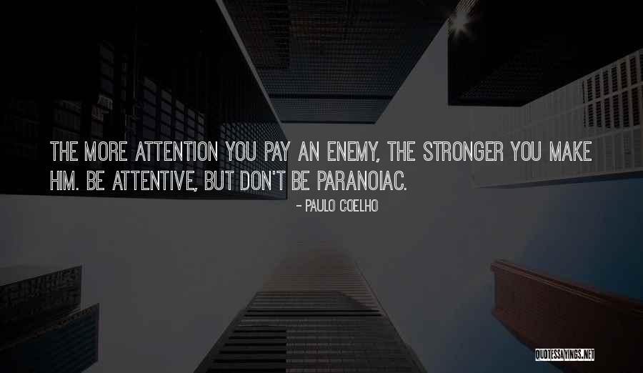 Don Pay Attention Quotes By Paulo Coelho