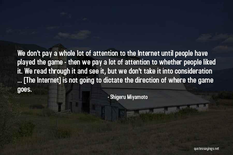 Don Pay Attention Quotes By Shigeru Miyamoto