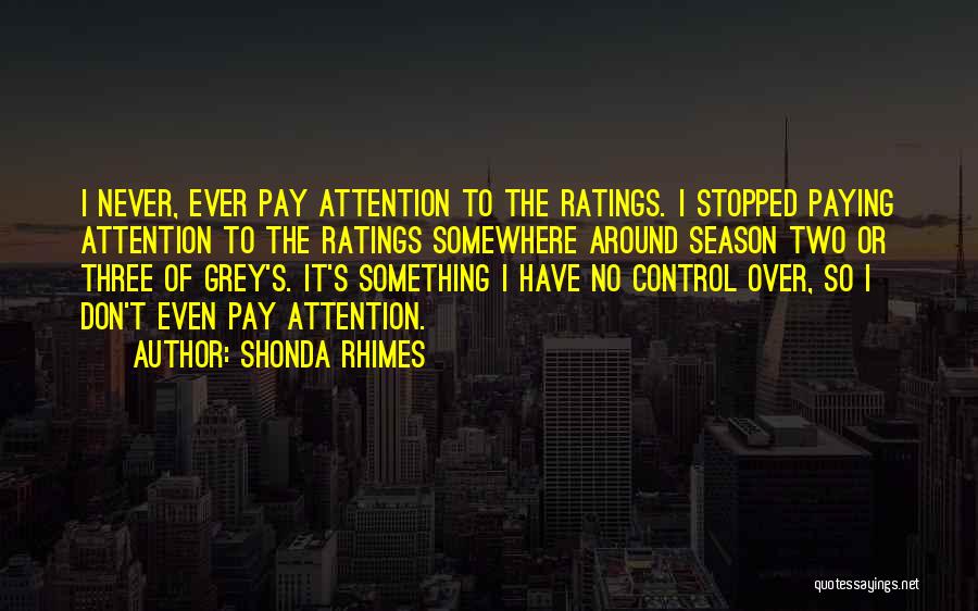Don Pay Attention Quotes By Shonda Rhimes