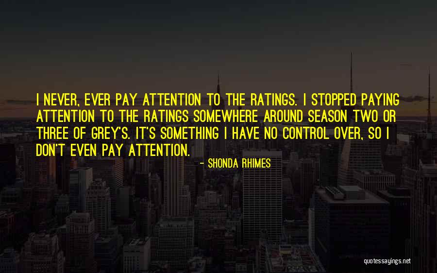 Don Pay Attention Quotes By Shonda Rhimes