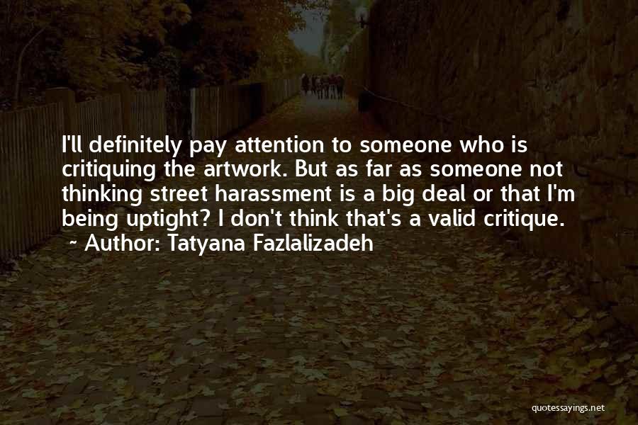 Don Pay Attention Quotes By Tatyana Fazlalizadeh