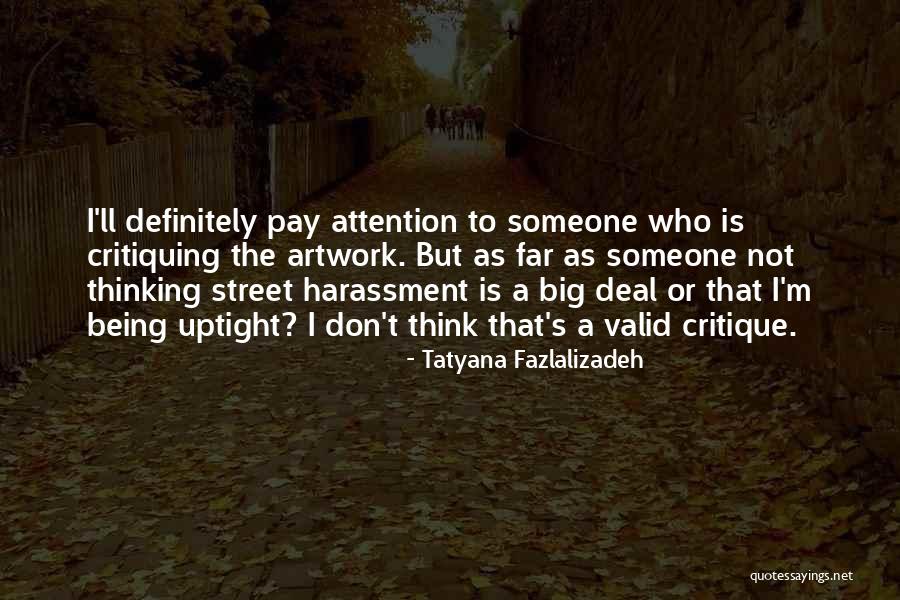 Don Pay Attention Quotes By Tatyana Fazlalizadeh