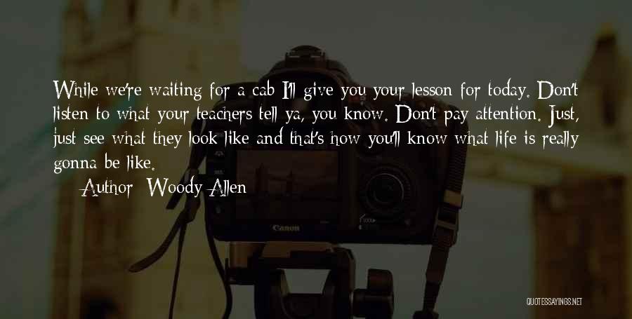 Don Pay Attention Quotes By Woody Allen