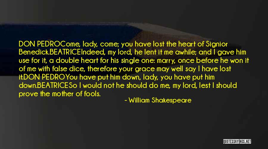 Don Pedro Love Quotes By William Shakespeare