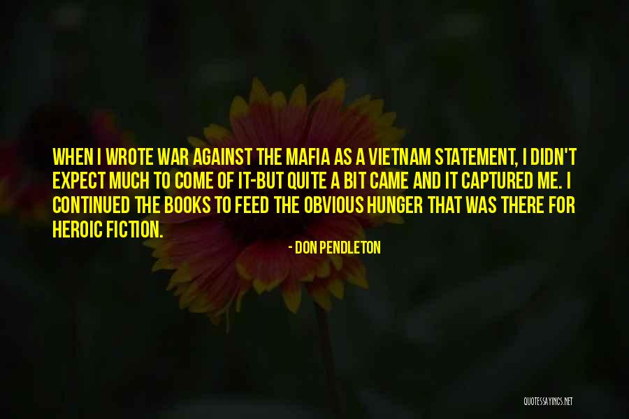 Don Pendleton Quotes 601942 Don Pendleton Quotes 601942