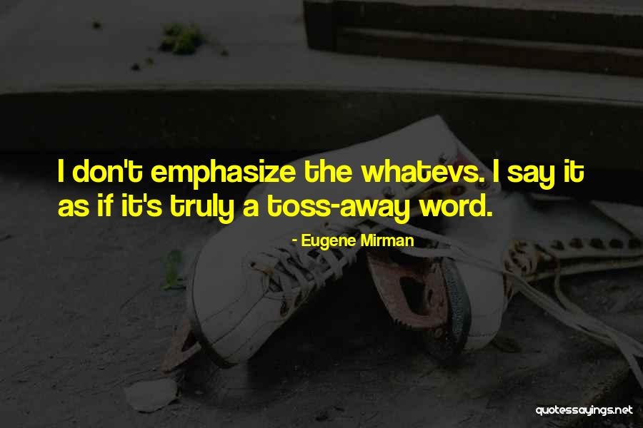 Don Say A Word Quotes By Eugene Mirman Don Say A Word Quotes By Eugene Mirman