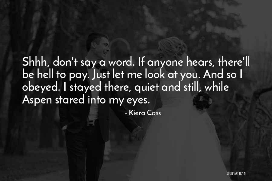 Don Say A Word Quotes By Kiera Cass Don Say A Word Quotes By Kiera Cass