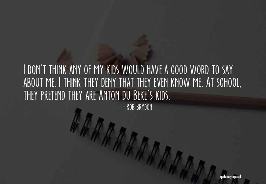 Don Say A Word Quotes By Rob Brydon Don Say A Word Quotes By Rob Brydon