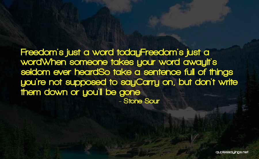 Don Say A Word Quotes By Stone Sour Don Say A Word Quotes By Stone Sour