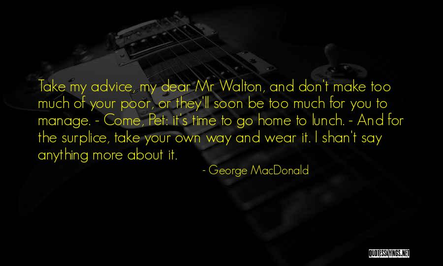 Don Say Anything Quotes By George MacDonald Don Say Anything Quotes By George MacDonald