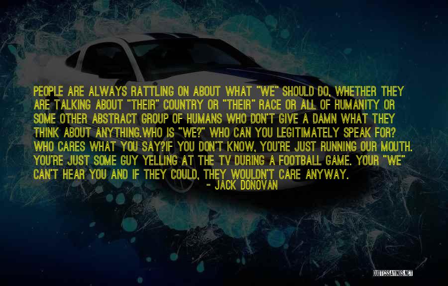 Don Say Anything Quotes By Jack Donovan Don Say Anything Quotes By Jack Donovan