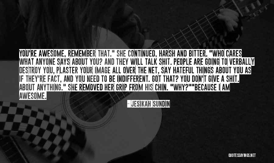 Don Say Anything Quotes By Jesikah Sundin Don Say Anything Quotes By Jesikah Sundin