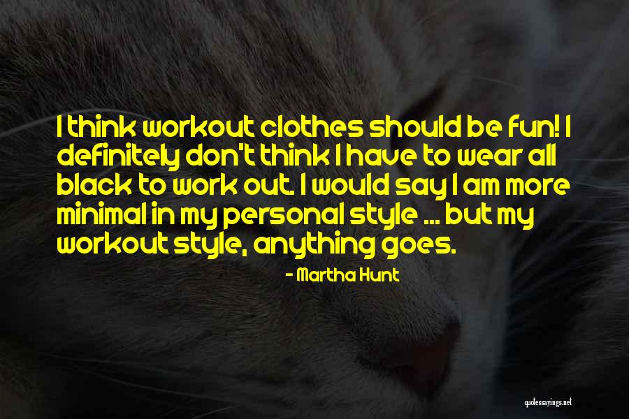 Don Say Anything Quotes By Martha Hunt Don Say Anything Quotes By Martha Hunt