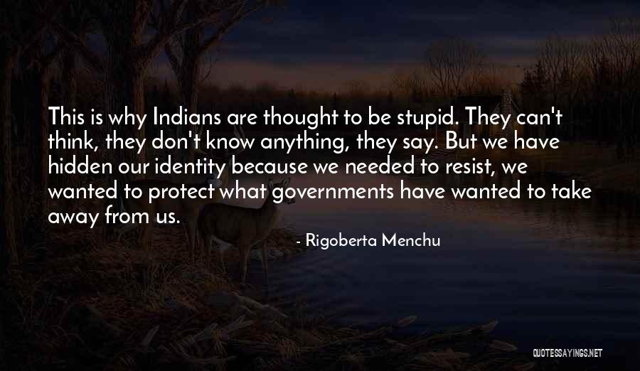 Don Say Anything Quotes By Rigoberta Menchu Don Say Anything Quotes By Rigoberta Menchu