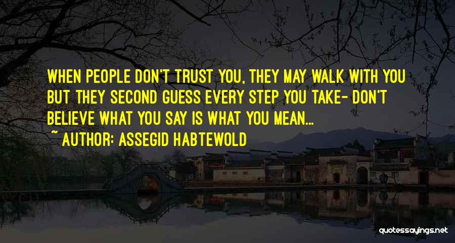 Don Second Guess Yourself Quotes By Assegid Habtewold