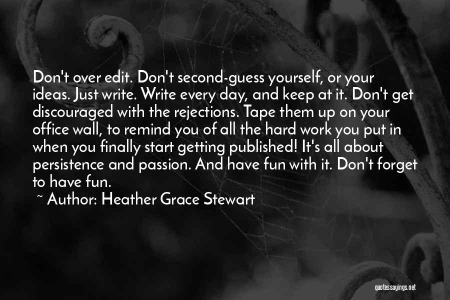 Don Second Guess Yourself Quotes By Heather Grace Stewart