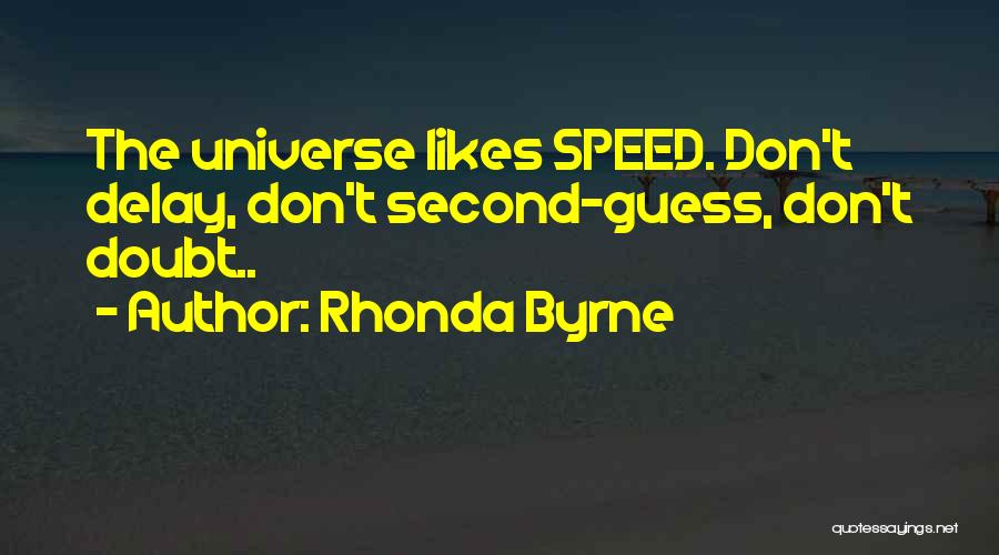 Don Second Guess Yourself Quotes By Rhonda Byrne