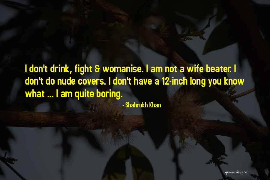 Don Shahrukh Quotes By Shahrukh Khan