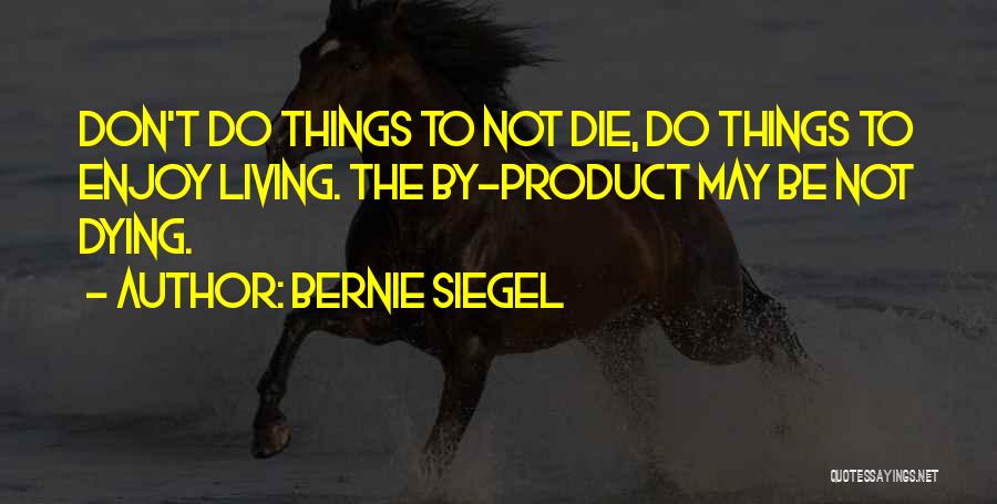 Don Siegel Quotes By Bernie Siegel