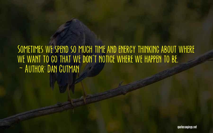 Don Spend Time Quotes By Dan Gutman