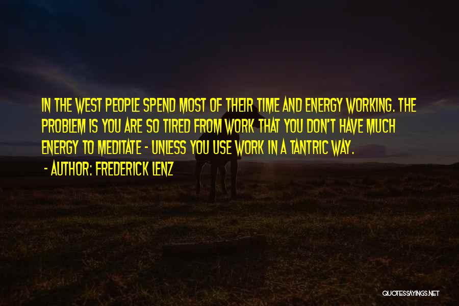 Don Spend Time Quotes By Frederick Lenz