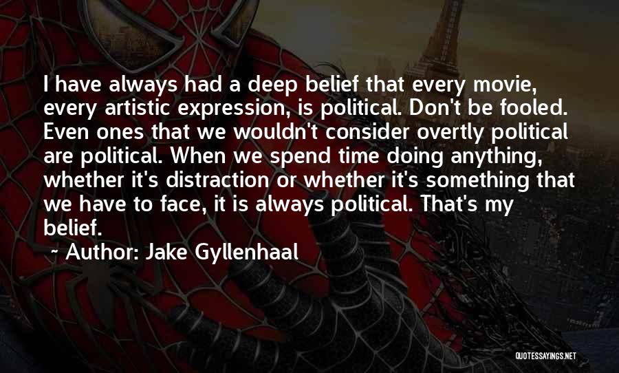 Don Spend Time Quotes By Jake Gyllenhaal