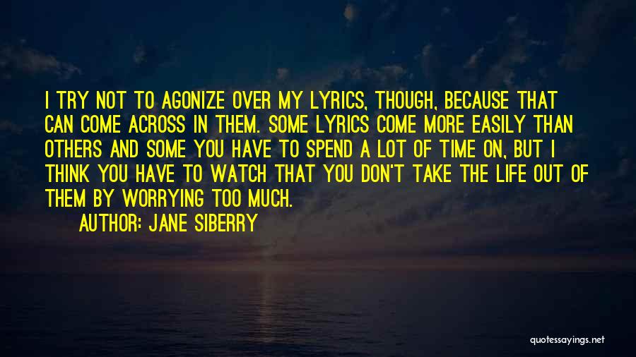 Don Spend Time Quotes By Jane Siberry