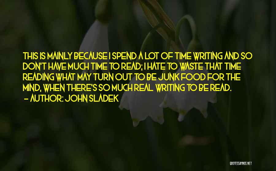 Don Spend Time Quotes By John Sladek