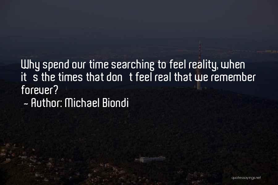 Don Spend Time Quotes By Michael Biondi