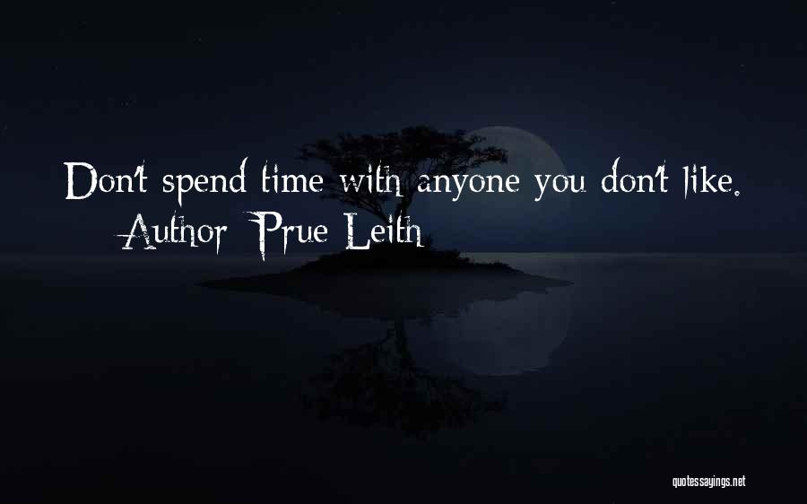 Don Spend Time Quotes By Prue Leith