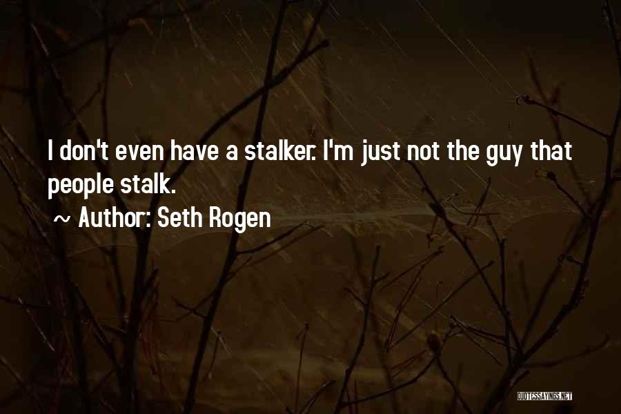 Don Stalk Quotes By Seth Rogen
