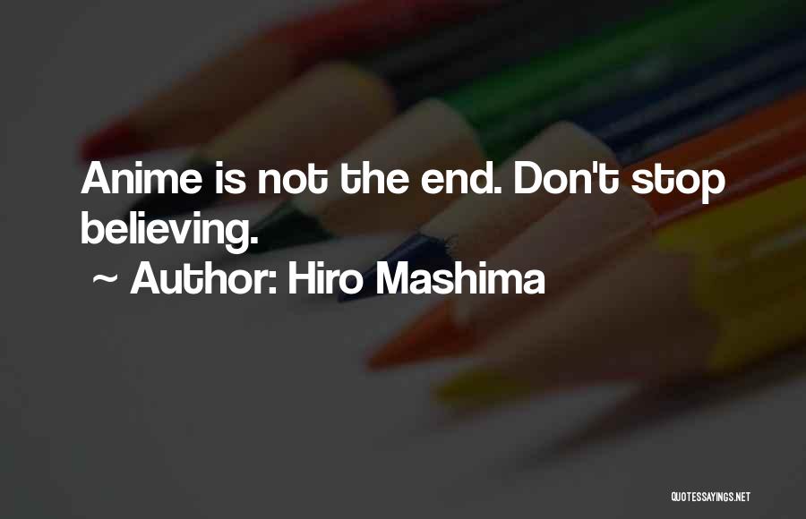 Don Stop Believing Quotes By Hiro Mashima