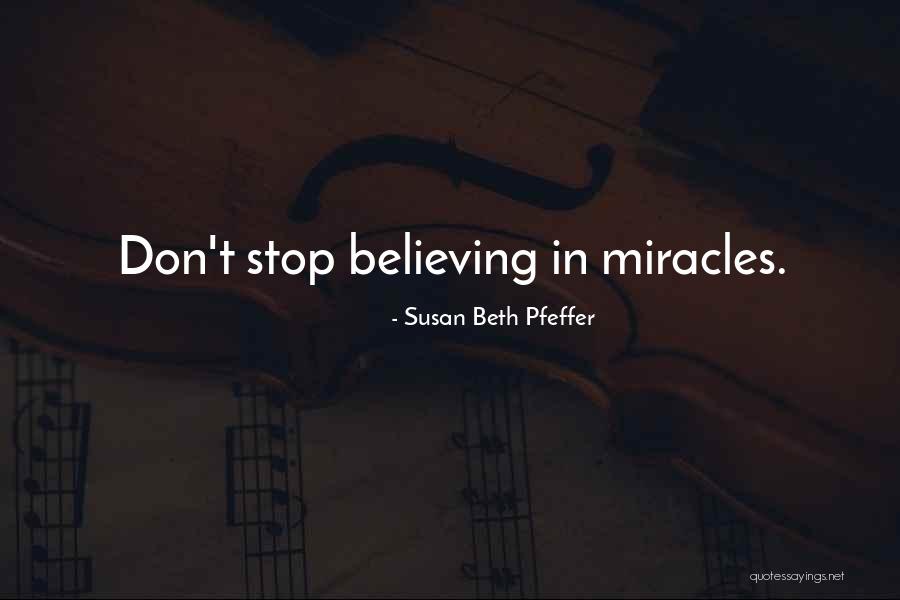 Don Stop Believing Quotes By Susan Beth Pfeffer