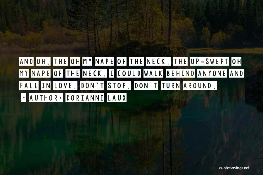 Don Stop Love Quotes By Dorianne Laux