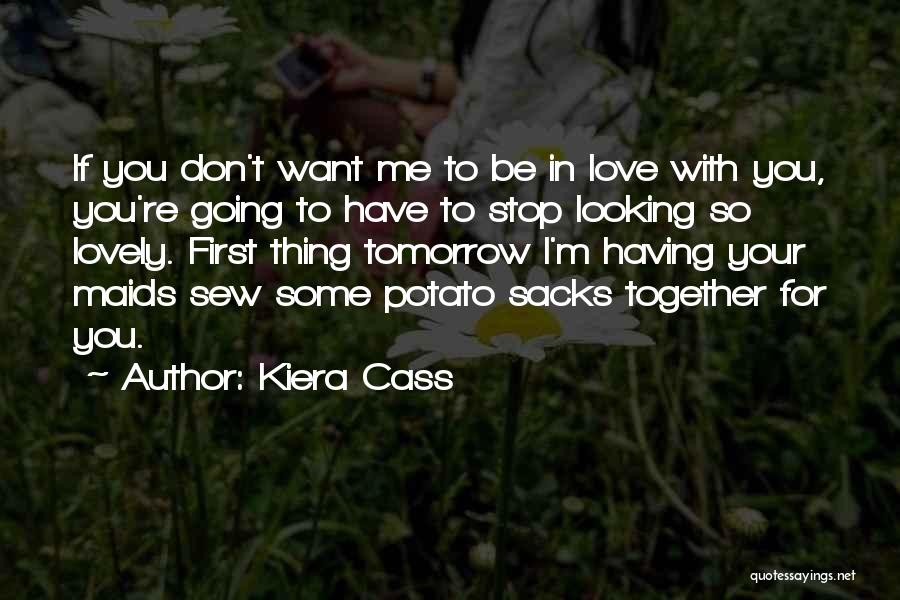 Don Stop Love Quotes By Kiera Cass