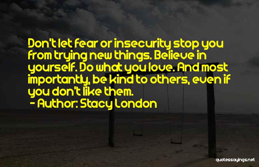 Don Stop Love Quotes By Stacy London