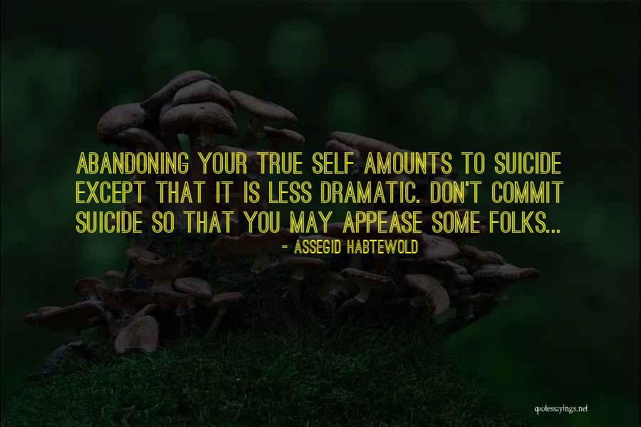Don T Appease Quotes By Assegid Habtewold Don T Appease Quotes By Assegid Habtewold