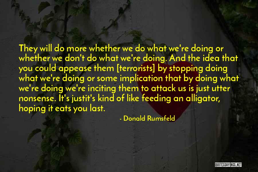 Don T Appease Quotes By Donald Rumsfeld Don T Appease Quotes By Donald Rumsfeld