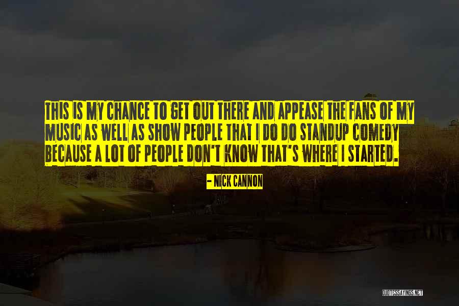 Don T Appease Quotes By Nick Cannon Don T Appease Quotes By Nick Cannon