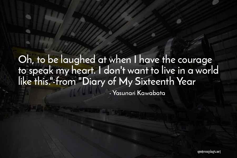 Don T Be Like The World Quotes By Yasunari Kawabata Don T Be Like The World Quotes By Yasunari Kawabata