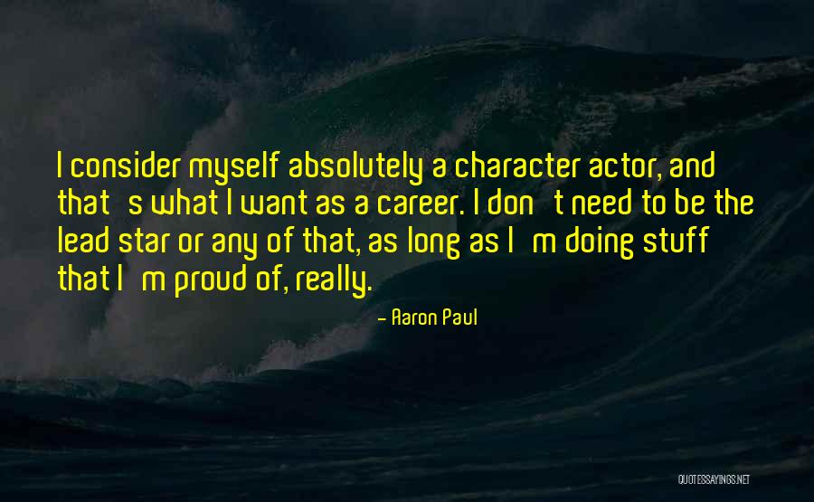 Don T Be Proud Quotes By Aaron Paul Don T Be Proud Quotes By Aaron Paul