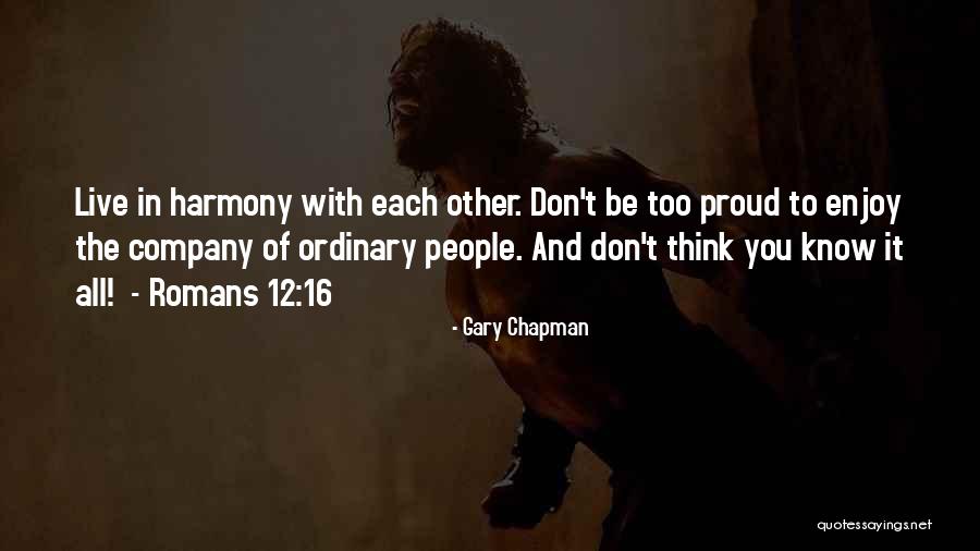 Don T Be Proud Quotes By Gary Chapman Don T Be Proud Quotes By Gary Chapman