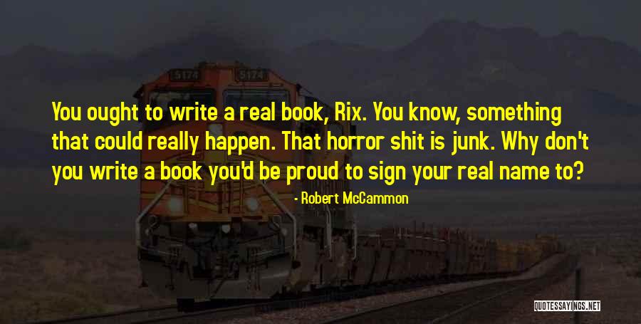Don T Be Proud Quotes By Robert McCammon Don T Be Proud Quotes By Robert McCammon