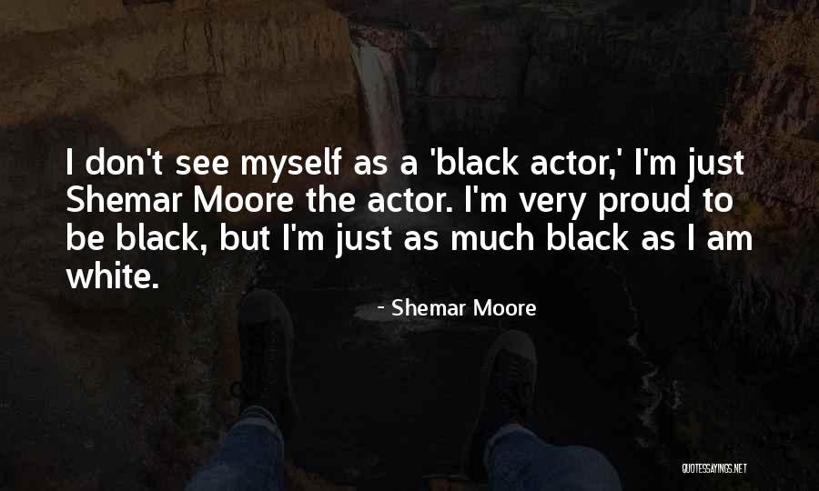 Don T Be Proud Quotes By Shemar Moore Don T Be Proud Quotes By Shemar Moore