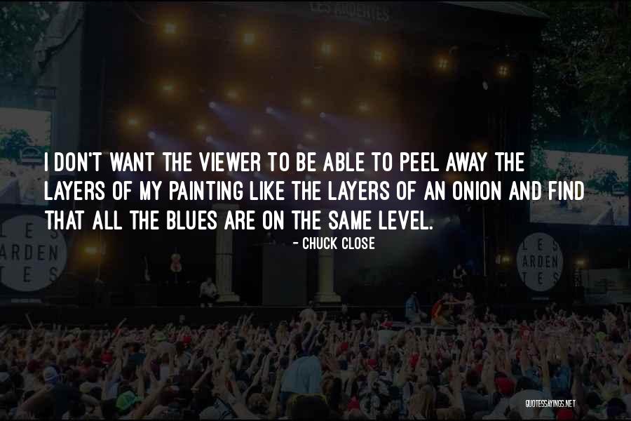 Don T Be The Same Quotes By Chuck Close Don T Be The Same Quotes By Chuck Close