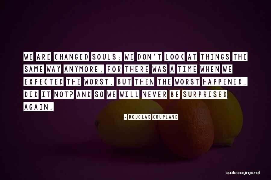 Don T Be The Same Quotes By Douglas Coupland Don T Be The Same Quotes By Douglas Coupland