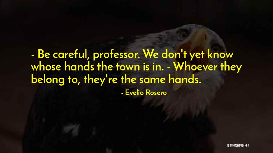Don T Be The Same Quotes By Evelio Rosero Don T Be The Same Quotes By Evelio Rosero
