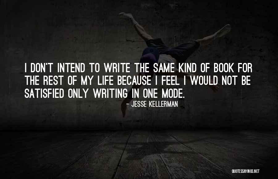 Don T Be The Same Quotes By Jesse Kellerman Don T Be The Same Quotes By Jesse Kellerman